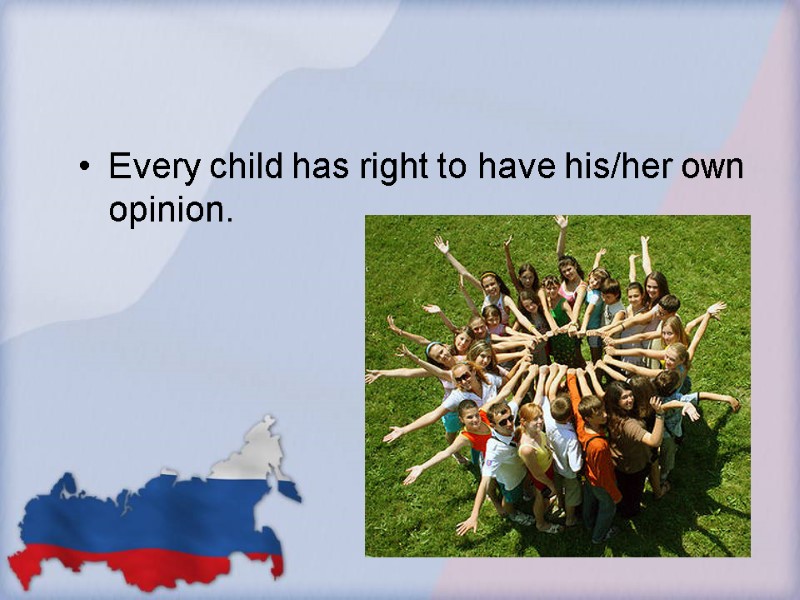 Every child has right to have his/her own opinion.